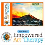 Navigating True North-Art Therapy as a Guide for Business Development Course